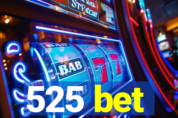 525 bet